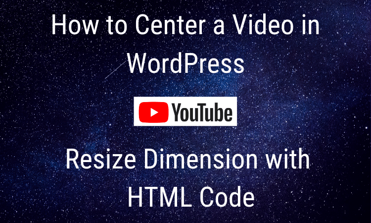 How to Center a Video in WordPress