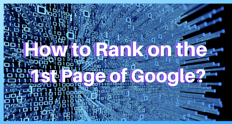 How to Rank on The first Page of Google