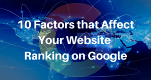 10 Factors that Affect Your Website Ranking on Google